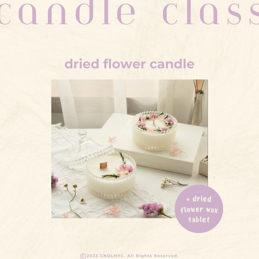 CNDLNYC | Dried Flower Candle - Candle Class (Level 1)