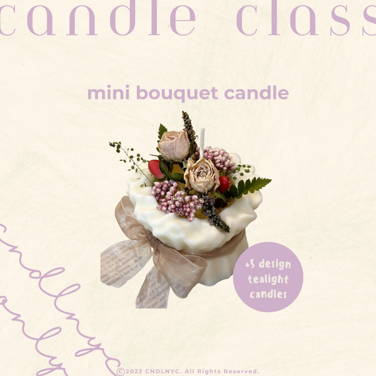 CNDLNYC | Mini Bouquet Candle - Candle Class (Level 3)